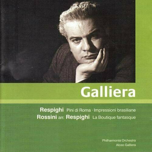 AUDIO CD Respighi: Pini di Roma, Impressioni Brasiliane / Rossini: La Boutique Fantasque. Alceo Galliera