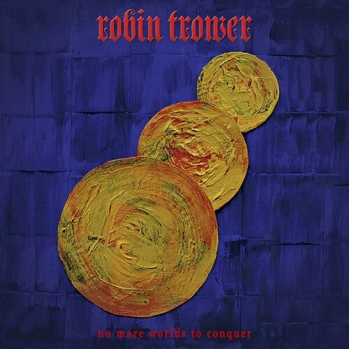 Компакт-диск Warner Robin Trower – No More Worlds To Conquer виниловая пластинка robin trower trower robin another days blues