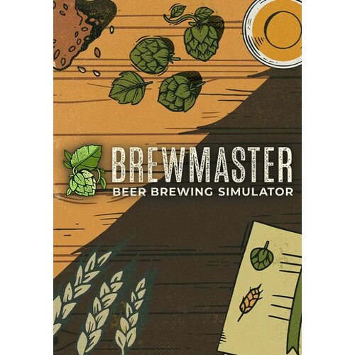 Brewmaster: Beer Brewing Simulator (Steam; PC; Регион активации Россия и СНГ)