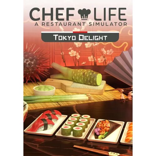 Chef Life: A Restaurant Simulator - Tokyo Delight DLC (Steam; PC; Регион активации Не для РФ) игра chef life a restaurant simulator для pc steam электронная версия