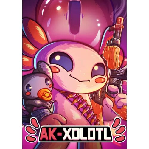 AK-xolotl (Steam; PC; Регион активации все страны)