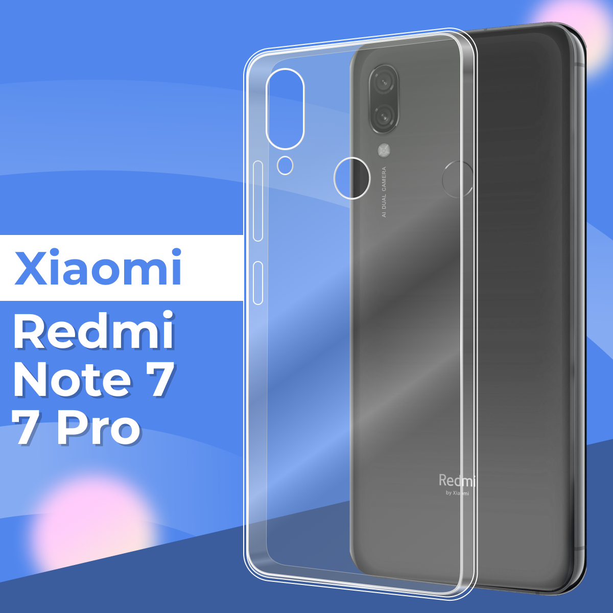 Ультратонкий силиконовый чехол для телефона Xiaomi Redmi Note 7 и Xiaomi Redmi Note 7 Pro / Прозрачный защитный чехол для Сяоми Редми Нот 7 и 7 Про