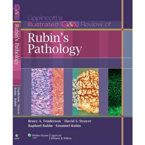 Fenderson B. "Lippincott's Illustrated Q&A Review of Rubin's Pathology"