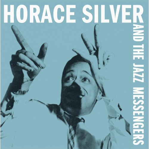 Виниловая пластинка Horace Silver And Jazz Messengers. Horace Silver And The Jazz Messengers (LP)