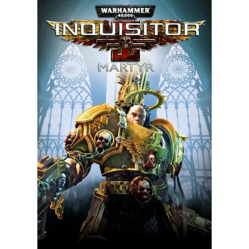 Warhammer 40000 Inquisitor - Martyr Steam PC Регион активации все страны 7955₽