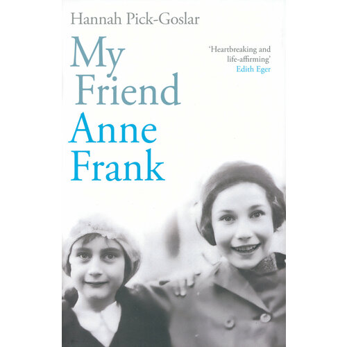 My Friend Anne Frank | Pick-Goslar Hannah