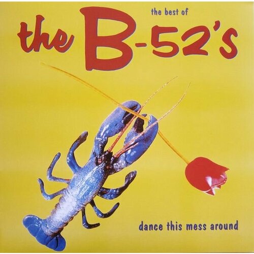 Виниловая пластинка The B-52's. The Best Of The B-52's - Dance This Mess Around (LP, Compilation, 180 gram) sade the best of sade vinyl 12 [2lp 180 gram gatefold] compilation reissue 2016