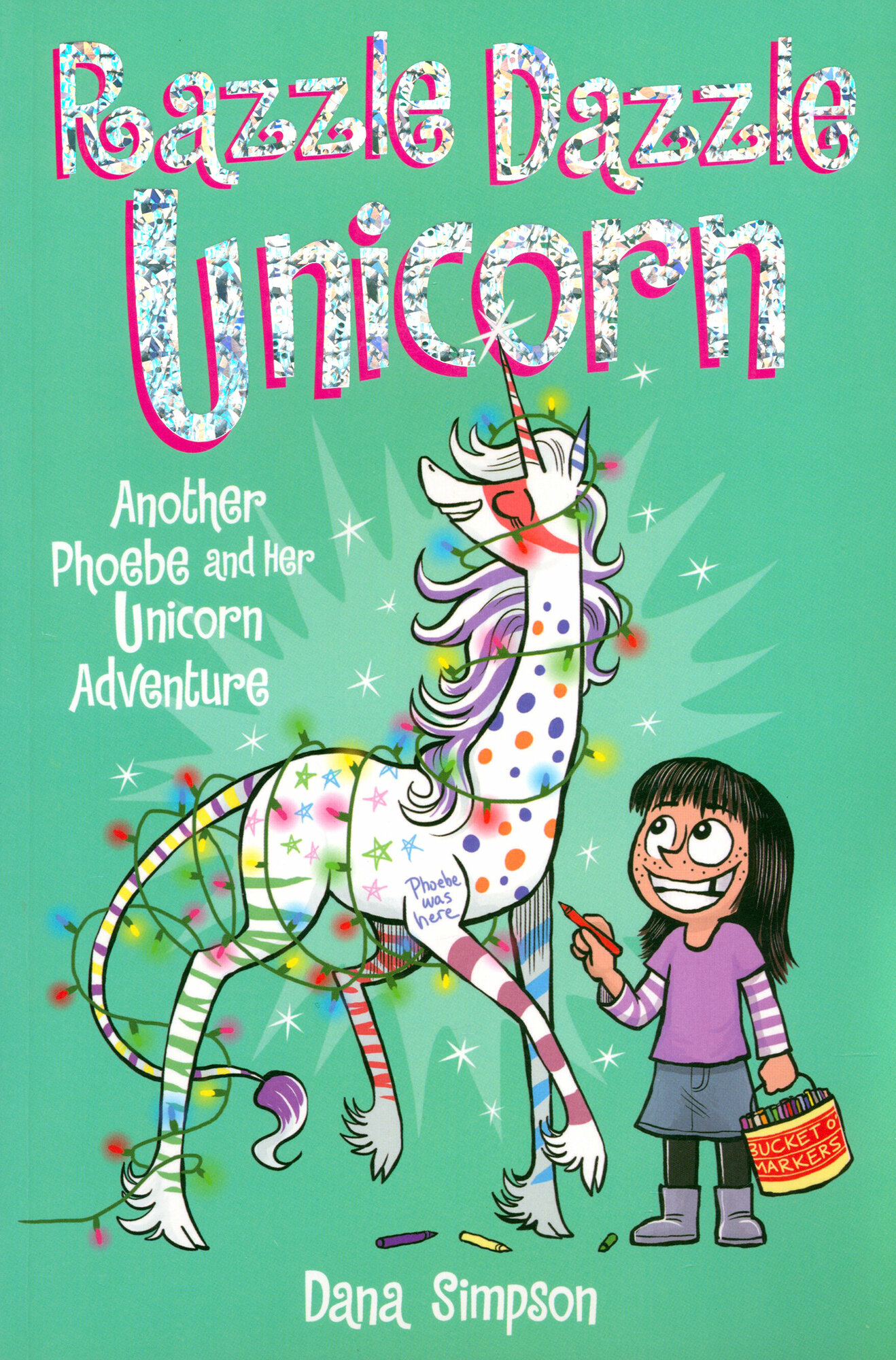 Razzle Dazzle Unicorn. Another Phoebe and Her Unicorn Adventure - фото №1