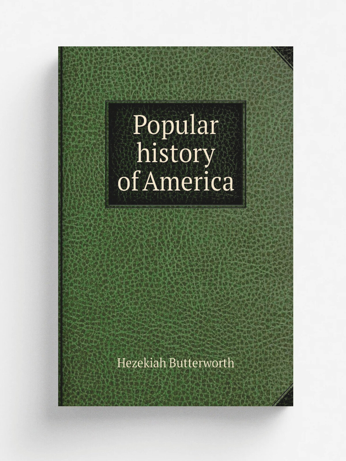 Popular history of America | Hezekiah Butterworth | Репринт