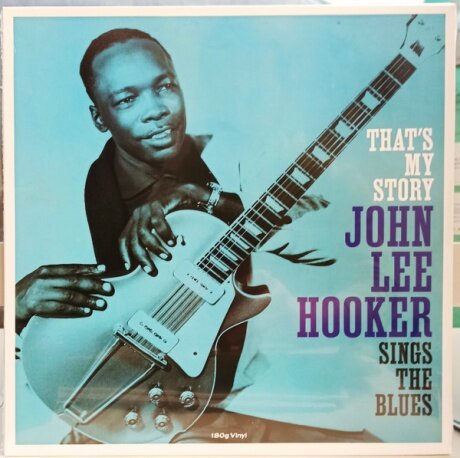 Виниловые пластинки, Not Now Music, JOHN LEE HOOKER - That'S My Story John Lee Hooker Sings The Blues (LP)