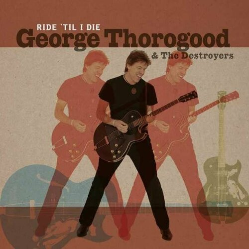 виниловая пластинка thorogood george the original george thorogood Виниловая пластинка Thorogood, George & the Destroyers - Ride 'Til I die (Limited Lp+CD) (VINYL). 2 LP