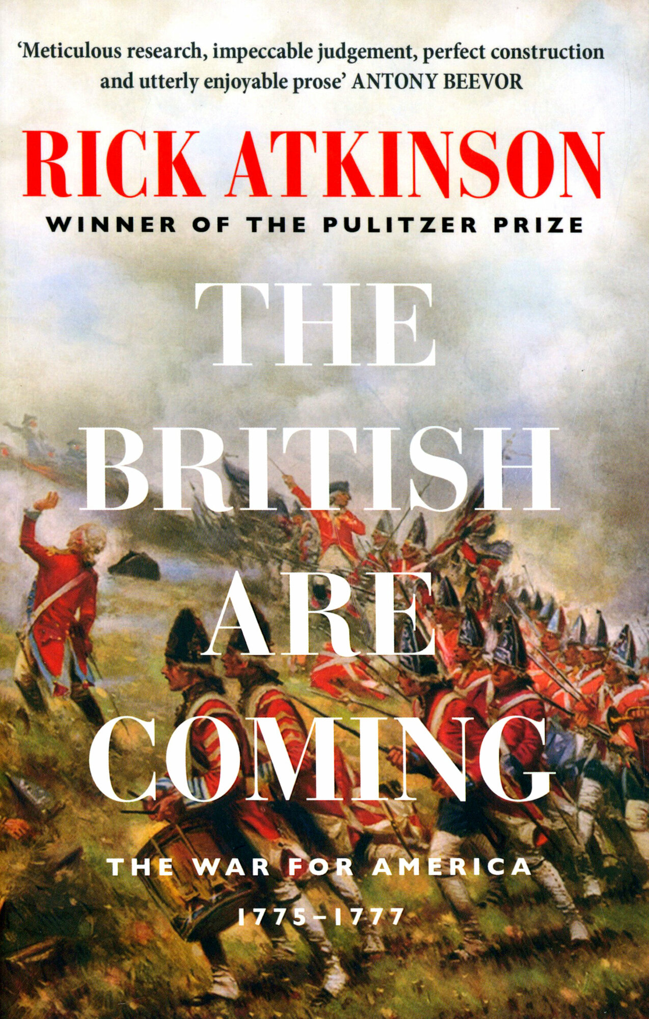 The British Are Coming. The War for America 1775 -1777 / Atkinson Rick / Книга на Английском - фото №1