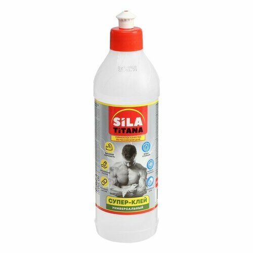 Супер-клей SILA TITANA, универсальный, бутылка 0.5 л супер л