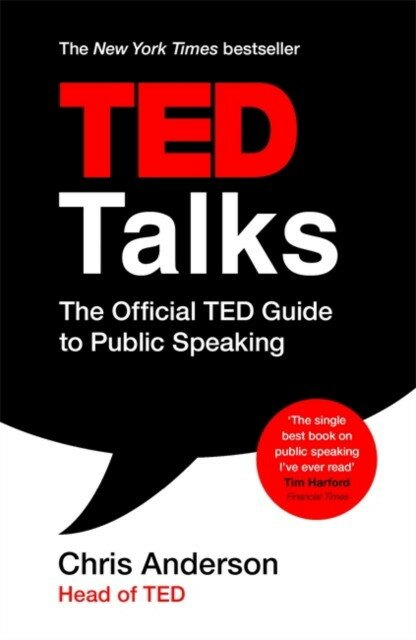 Anderson, Chris "Ted talks - The official TED guide to public speaking"