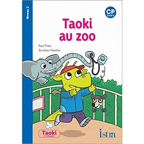 Taoki et compagnie CP. Taoki au zoo. Album niveau 2