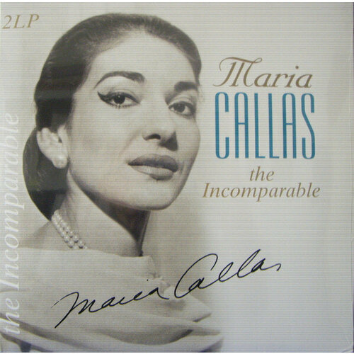 Виниловая пластинка Maria Callas / INCOMPARABLE (2LP)