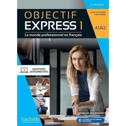 Objectif Express 1 Livre de l'eleve + Parcours digital 3Ed bertnet annie daill emmanuelle hugot catherine alter ego 1 a1 livre de l eleve parcours digital cd