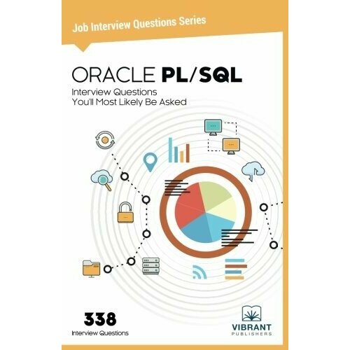 Vibrant Publishers "Oracle pl/sql interview questions you`ll most likely be asked"