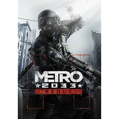 Metro 2033 Redux Steam PC Регион активации Страны СНГЛатинская Америка 197₽
