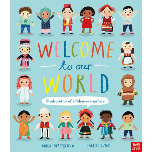 Welcome to Our World. A Celebration of Children | Butterfield Moira