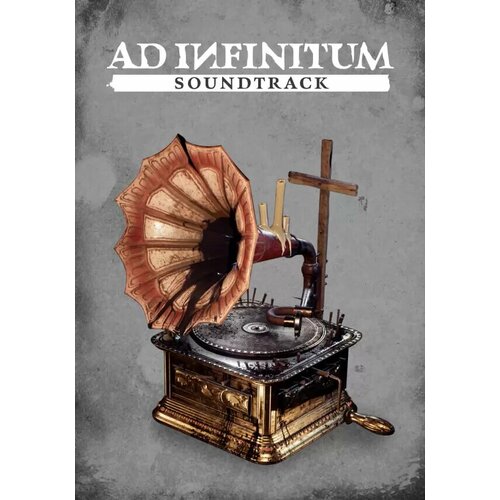 Ad Infinitum - Soundtrack DLC (Steam; PC; Регион активации Не для РФ)