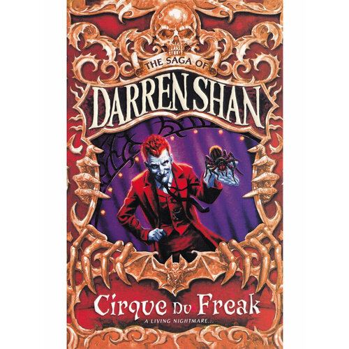 The Saga of Darren Shan. Cirque du Freak. A Living Nightmare. Book 1