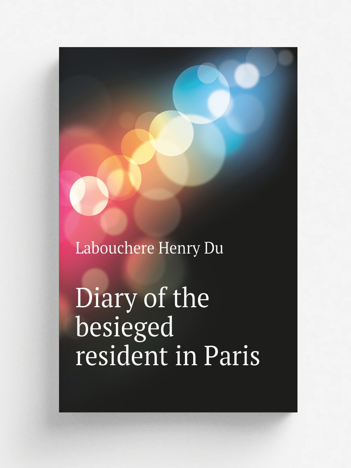 Diary of the besieged resident in Paris | Labouchere Henry Du | Репринт