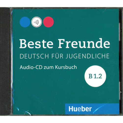 Beste Freunde. Deutsch fur Jugendliche. B1.2 (CD) | Georgiakaki Manuela