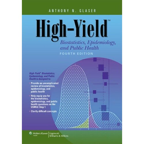 Glaser, Anthony N. "High-Yield Biostatistics, Epidemiology, and Public Health. 4 ed."