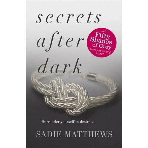 Sadie Matthews "Secrets After Dark: Bk. 2"