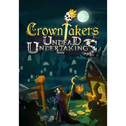 Crowntakers - Undead Undertakings (Steam; PC; Регион активации Россия и СНГ)