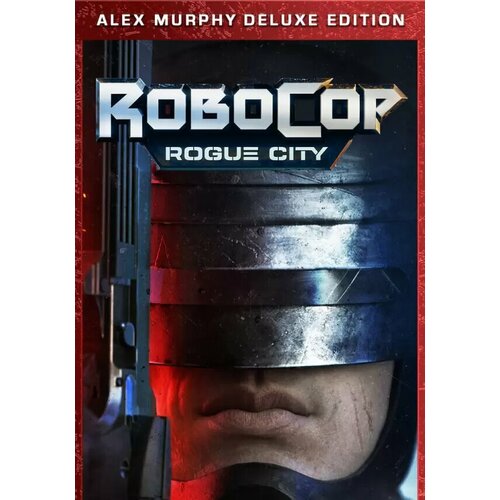 RoboCop: Rogue City - Alex Murphy Edition (Steam; PC; Регион активации РФ, СНГ)