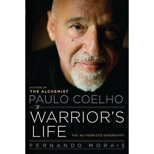 Paulo Coelho: Warrior's Life (HB)