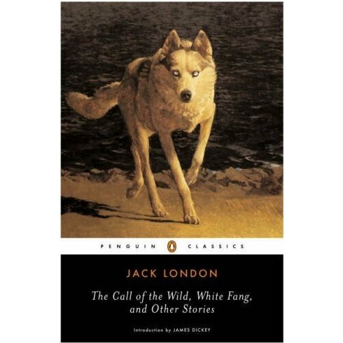 Jack London "The Call of the Wild, White Fang and Other Stories"