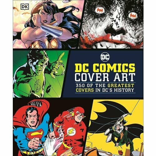 Nick Jones. DC Comics Cover Art. 350 of the Greatest Covers in DC's History roy thomas the marvel age of comics 1961 1978