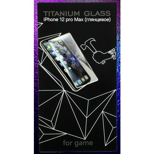 Небьющееся защитное стекло Titanium Glass для iPhone 12 pro MAX Глянцевое 899₽