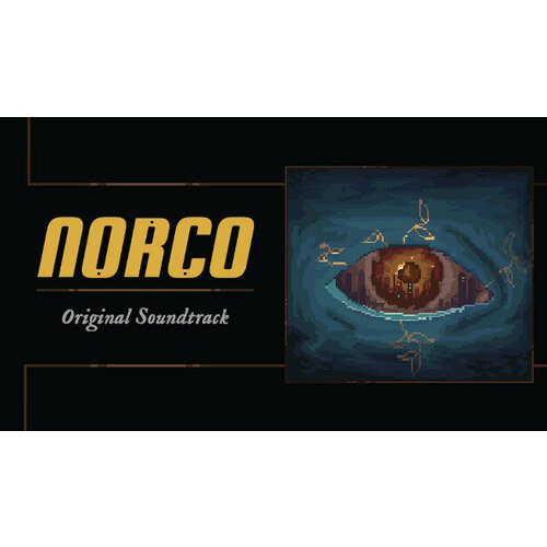 NORCO Original Soundtrack для PC (STEAM) (электронная версия)