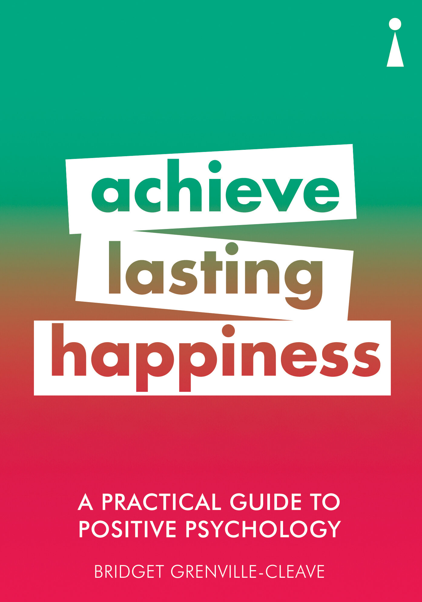 A Practical Guide to Positive Psychology. Achieve Lasting Happiness - фото №1