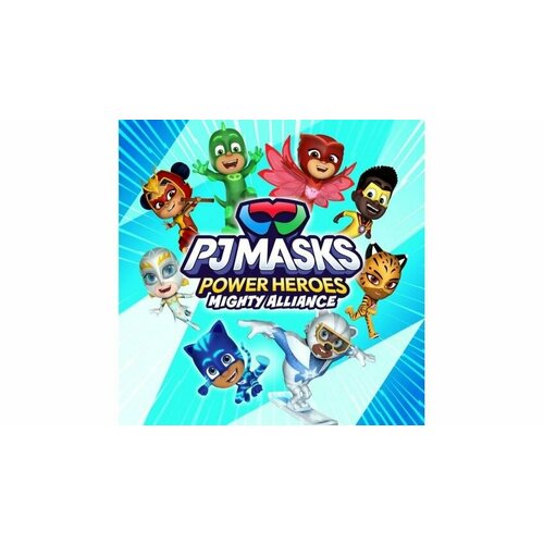 Игра PJ Masks Power Heroes: Mighty Alliance (Английская версия) для Xbox