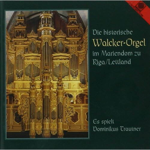 AUDIO CD Organ Riga (Dominikus Trautner - Die Historische Walcker-Orgel im Mariendom zu Riga)