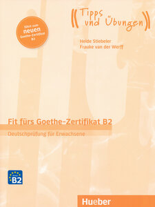 Fit furs Goethe-Zertifikat B2. Ubungsbuch mit Audios online / Пособие для подготовки к экзамену Goethe-Zertifikat B2, с доступом к аудиоматериалам / Книга на Немецком