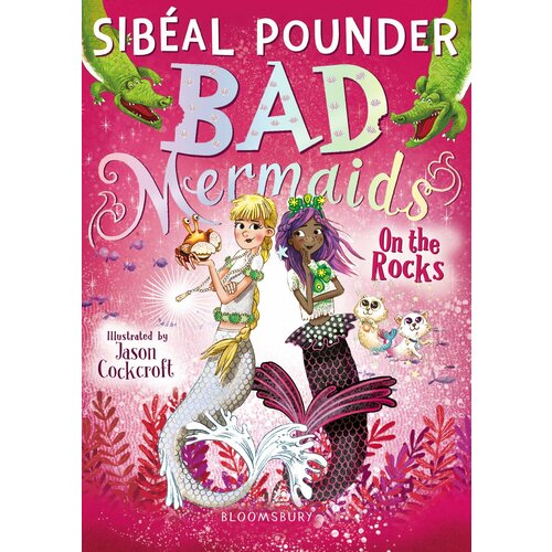 Bad Mermaids. On the Rocks | Pounder Sibeal