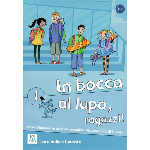 In bocca al lupo, ragazzi 1 Libro+CD, учебник по итальянскому языку для подростков
