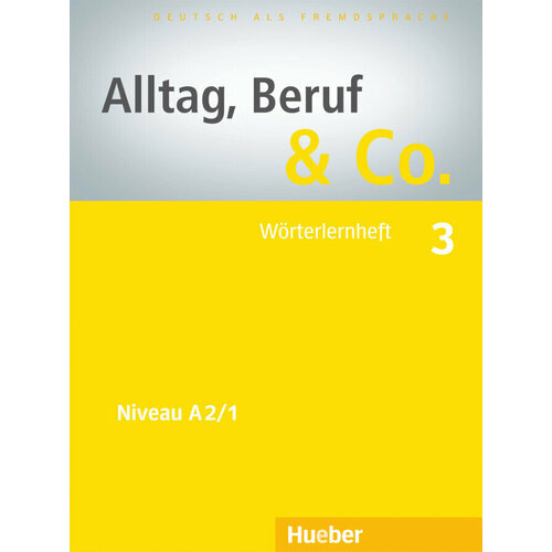 Alltag Beruf Co 3 Worterlernheft 919₽