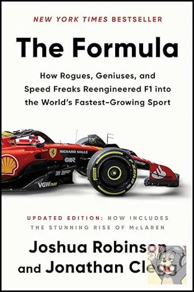 The Formula: How Rogues, Geniuses, and Speed Freaks Reengineered F1 into the World's Fastest-Growing Sport A High-Octane History of Formula 1's Rise in America, Racing Culture, and Engineering Marvels