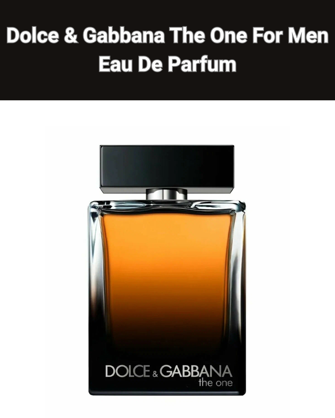 Dolce & Gabbana The One For Men Eau De Parfum 100мл - Парфюм для мужчин