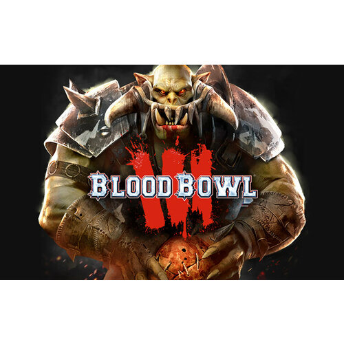 Blood Bowl 3 - Standard Edition (Steam; PC; Регион активации РФ, СНГ)