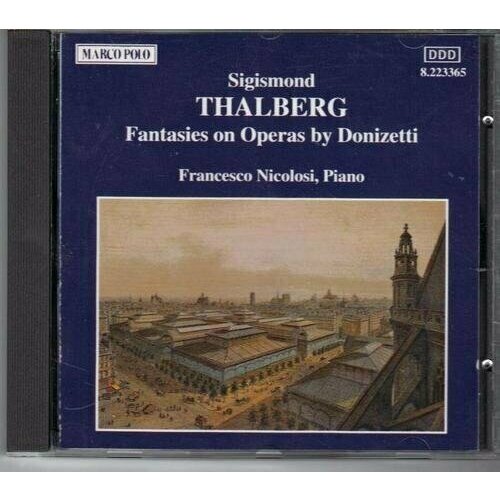 AUDIO CD Sigismond Thalberg: Fantasies On Operas By Donizetti. 1 CD