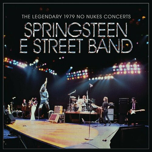 Виниловая пластинка Bruce Springsteen / The E Street Band / The Legendary 1979 No Nukes Concerts (LP) виниловые пластинки columbia legacy sony music bruce springsteen the e street band the legendary 1979 no nukes concerts 2lp