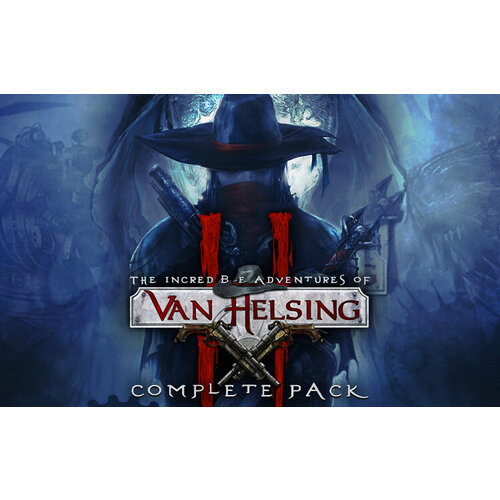 The Incredible Adventures of Van Helsing II - Complete Pack (Steam; PC; Регион активации РФ)